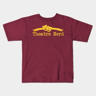 Theatre Nerd, Gold Kids T-Shirt